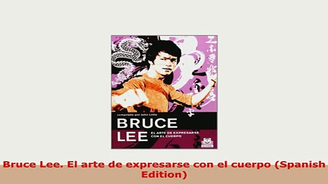 PDF  Bruce Lee El arte de expresarse con el cuerpo Spanish Edition PDF Full Ebook