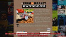 The Farm to Market Handbook How to create a profitable business from your small farm