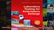 Laboratory Testing for Ambulatory Settings A Guide for Health Care Professionals 2e