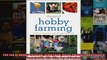 The Joy of Hobby Farming Grow Food Raise Animals and Enjoy a Sustainable Life The Joy of