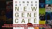 Dinner at the New Gene Café How Genetic Engineering Is Changing What We Eat How We Live
