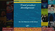 Food Product Development Maximising Success Woodhead Publishing Series in Food Science