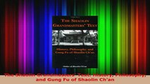 PDF  The Shaolin Grandmasters Text History Philosophy and Gung Fu of Shaolin Chan PDF Online