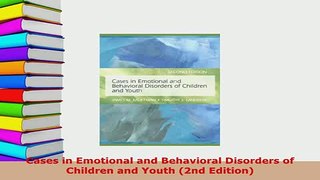 Download  Cases in Emotional and Behavioral Disorders of Children and Youth 2nd Edition Read Online