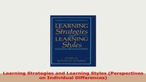 PDF  Learning Strategies and Learning Styles Perspectives on Individual Differences Read Online