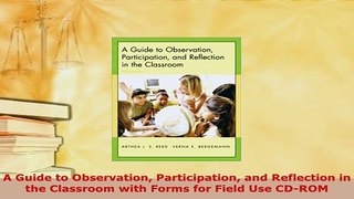 PDF  A Guide to Observation Participation and Reflection in the Classroom with Forms for Field PDF Online