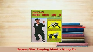 PDF  SevenStar Praying Mantis Kung Fu Download Full Ebook