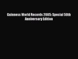 [PDF] Guinness World Records 2005: Special 50th Anniversary Edition [Read] Full Ebook