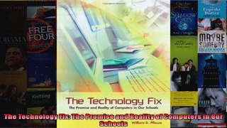 The Technology Fix The Promise and Reality of Computers in Our Schools
