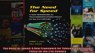 The Need for Speed A New Framework for Telecommunications Policy for the 21st Century