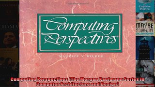 Computing Perspectives The Morgan Kaufmann Series in Computer Architecture and Design
