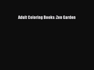 [PDF] Adult Coloring Books: Zen Garden [Read] Full Ebook