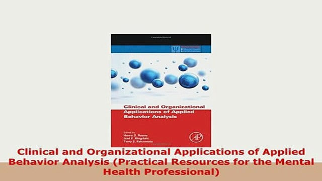Download Clinical and Organizational Applications of Applied Behavior Analysis Practical Resources PDF Full Ebook