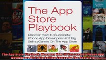 The App Store Playbook Discover How 10 Successful iPhone App Developers Hit It Big