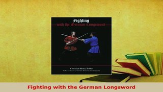 PDF  Fighting with the German Longsword PDF Online