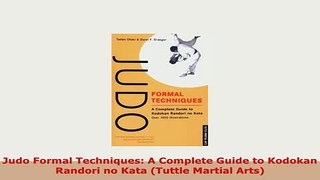 Download  Judo Formal Techniques A Complete Guide to Kodokan Randori no Kata Tuttle Martial Arts Read Full Ebook