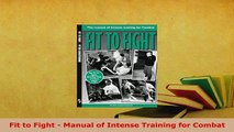 PDF  Fit to Fight  Manual of Intense Training for Combat Read Full Ebook