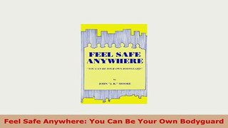 Download  Feel Safe Anywhere You Can Be Your Own Bodyguard PDF Online