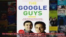 The Google Guys Inside the Brilliant Minds of Google Founders Larry Page and Sergey Brin