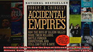Accidental Empires How the Boys of Silicon Valley Make Their Millions Battle Foreign