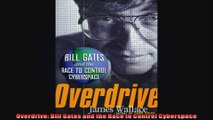 Overdrive Bill Gates and the Race to Control Cyberspace