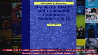 80X86 IBM PC and Compatible Computers  Assembly Language Design and Interfacing Lab