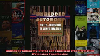 Embedded Autonomy States and Industrial Transformation Princeton Paperbacks