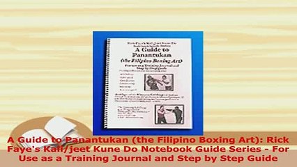 PDF  A Guide to Panantukan the Filipino Boxing Art Rick Fayes Kalijeet Kune Do Notebook Read Full Ebook