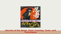 Download  Secrets of the Ninja Their Training Tools and Techniques PDF Online