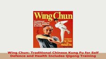 Download  Wing Chun Traditional Chinese Kung Fu for Self Defence and Health Includes Qigong PDF Full Ebook