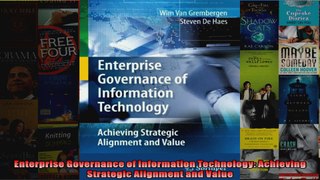 Enterprise Governance of Information Technology Achieving Strategic Alignment and Value