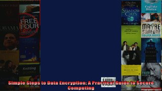 Simple Steps to Data Encryption A Practical Guide to Secure Computing