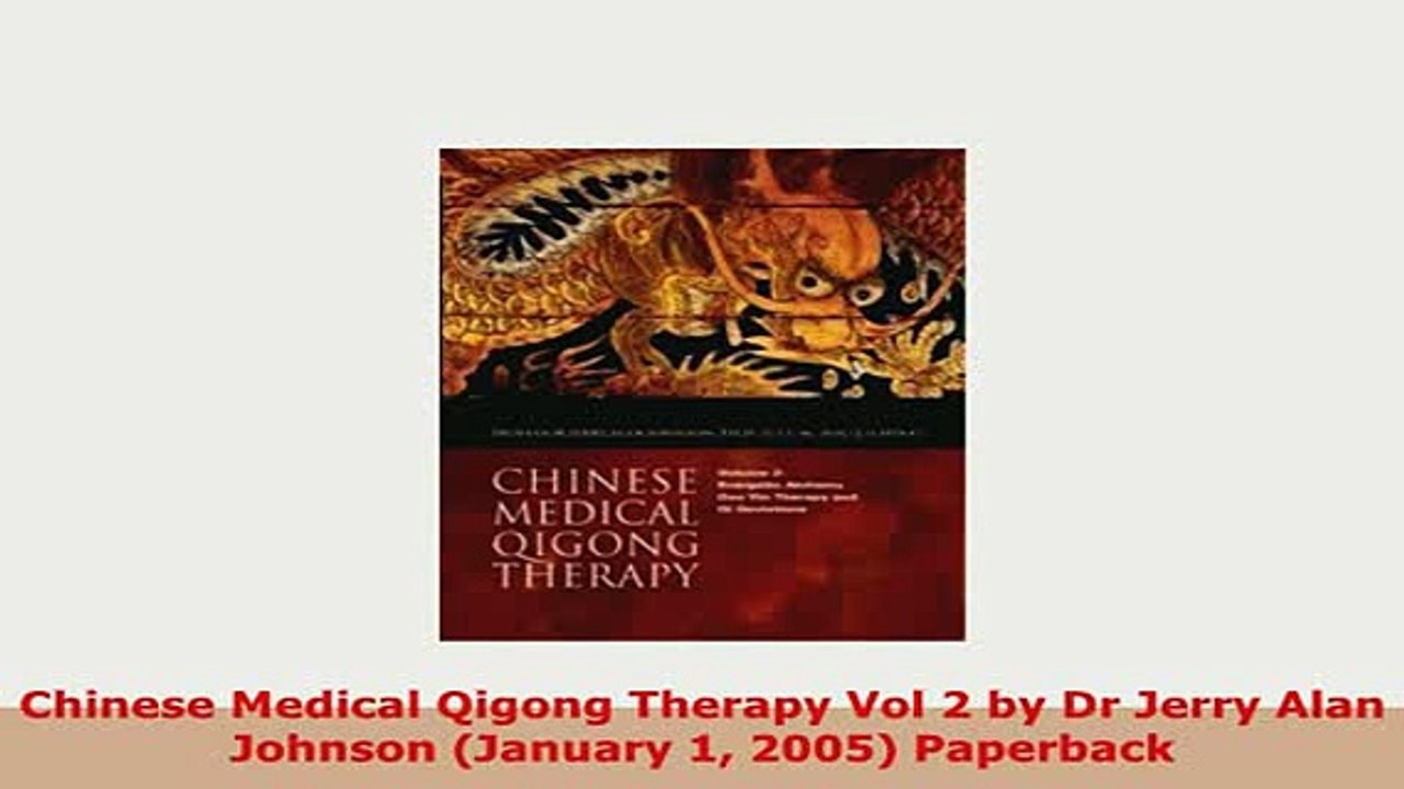 PDF  Chinese Medical Qigong Therapy Vol 2 by Dr Jerry Alan Johnson January 1 2005 Paperback PDF Full Ebook