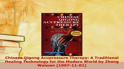 Download  Chinese Qigong Acupressure Therapy A Traditional Healing Technology for the Modern World PDF Full Ebook