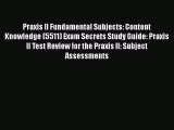 [PDF] Praxis II Fundamental Subjects: Content Knowledge (5511) Exam Secrets Study Guide: Praxis