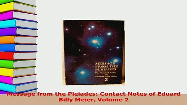 PDF Message from the Pleiades Contact Notes of Eduard Billy Meier Volume 2 PDF Full Ebook