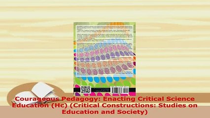 PDF  Courageous Pedagogy Enacting Critical Science Education Hc Critical Constructions Download Online