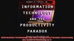 Information Technology and the Productivity Paradox Assessing the Value of Investing in