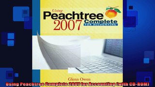 Using Peachtree Complete 2007 for Accounting with CDROM