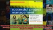 Successful Project Management Applying Best Practices Proven Methods and RealWorld