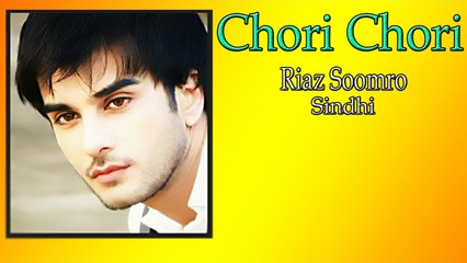 Riaz Soomro - Chori Chori