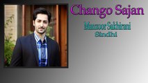 Manzoor Sakhirani - Chango Sajan