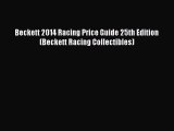 Download Beckett 2014 Racing Price Guide 25th Edition (Beckett Racing Collectibles) PDF Online
