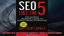 SEO Like Im 5 The Ultimate Beginners Guide to Search Engine Optimization