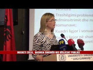 BUXHETI 2016, BASHKIA SHKODËR NIS DËGJESAT PUBLIKE