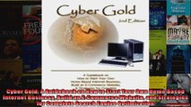 Cyber Gold A Guidebook on How to Start Your Own Home Based Internet Business Build an