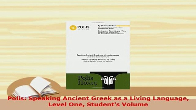 Download Polis Speaking Ancient Greek as a Living Language Level One Students Volume PDF Full Ebook