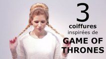 Tuto : 3 coiffures inspirées de Game of Thrones