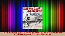 Download  Put Me Back On My Bike In Search of Tom Simpson Yellow Jersey Cycling Classics Download Online