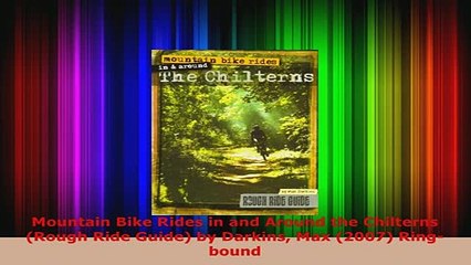 Download  Mountain Bike Rides in and Around the Chilterns Rough Ride Guide by Darkins Max 2007 Read Online
